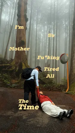 Tired all time