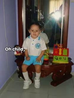 oh child