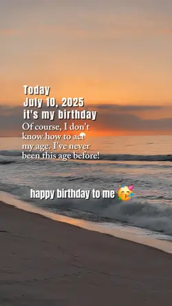 July 10 2025 my bday