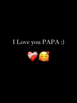 i love you PAPA 