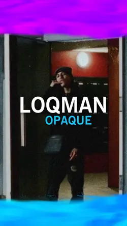 Loqman - Opaque 🐈‍⬛