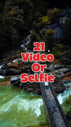 21 video or selfie 