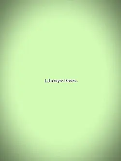 I stayed there.