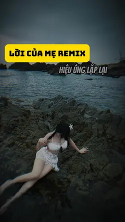 Lời Của Mẹ Remix