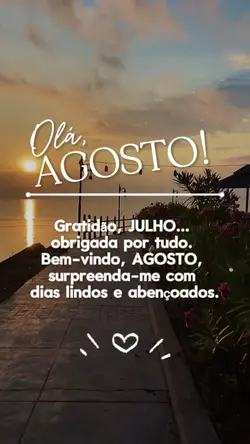 Olá AGOSTO,bem-vindo