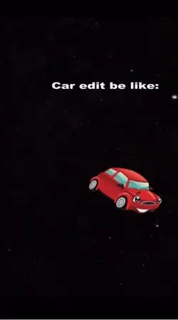 Car Edits be like