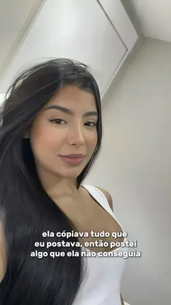 Ela me copiava…
