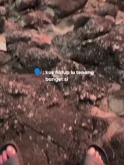 kok hidup lu tenang