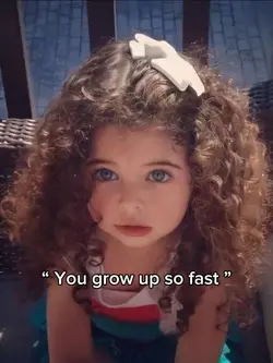 You grow up so fas