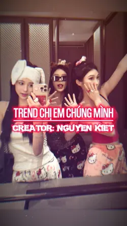 CHỊ EM CHÚNG MÌNH