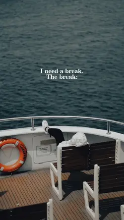 I need a break