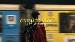 CINEMATIC VLOG 