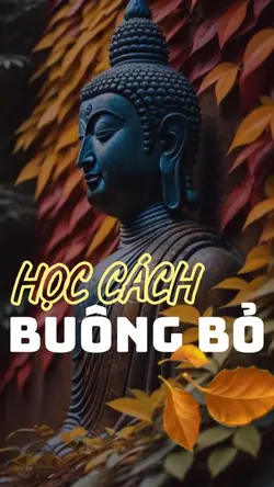 HỌC CÁCH BUÔNG BỎ