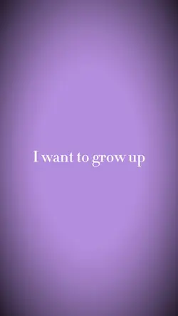 Grow up edit