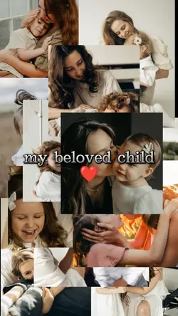 my beloved child