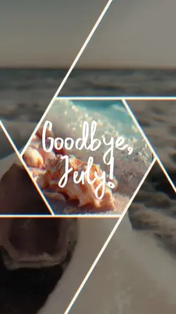 Goodbye July