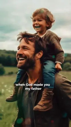 GOD MADE YOU MY DAD