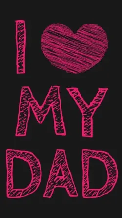 I love my dad