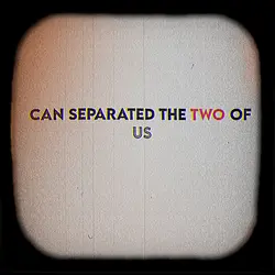 SEPARATE TWO OF US