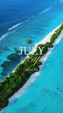 JULY RECAP