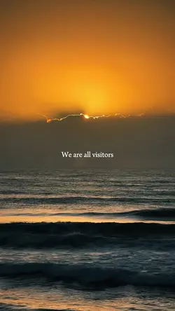 We are all visitors