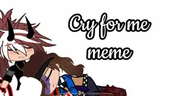 Cry for me