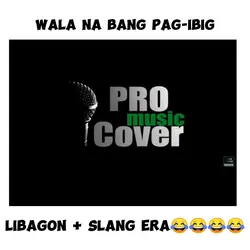 Wala na bang Pag-ibi
