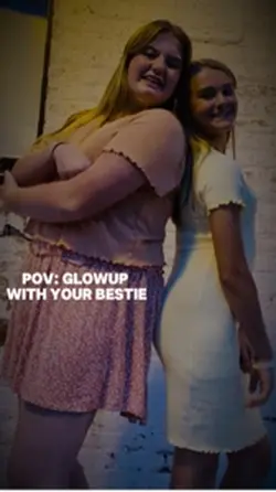 Besties Glowup