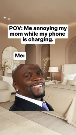 me annoying my mom