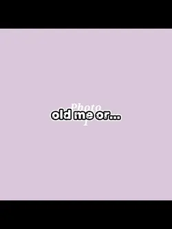 OLD ME OR...