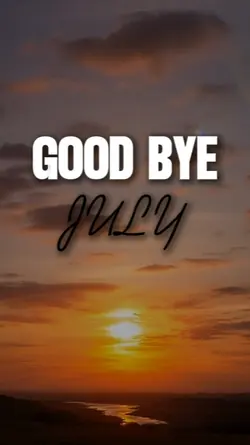 goodbye july