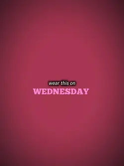 wear on wednesday