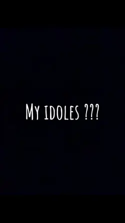 My idoles