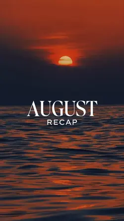august recap