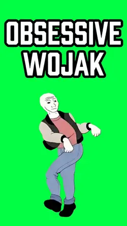 OBSESSIVE WOJAK