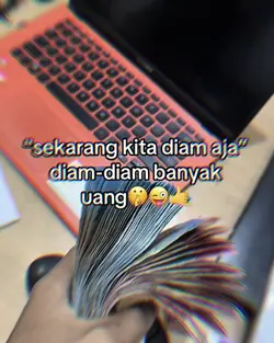 diam" bnyk uang haha