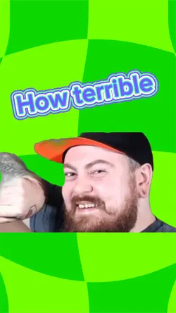 How terrible 