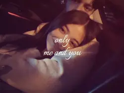 ONLY ME AND YOU