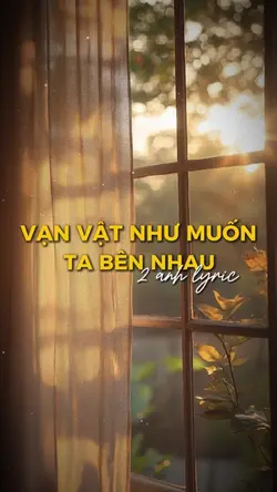 vạn vật như muốn 
