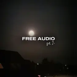 Free audio pt. 7