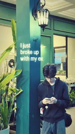 i iust broke up 