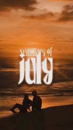 JULY SUMMER RECAP ☀️🧡