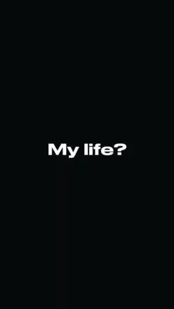 my Life?