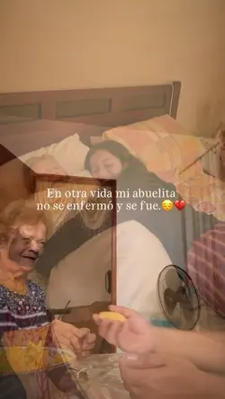 En otra vida, abue😭💔