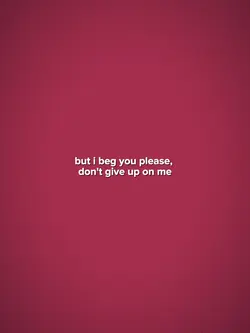 Don't Give Up On Me