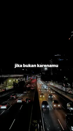jika bukan karenamu