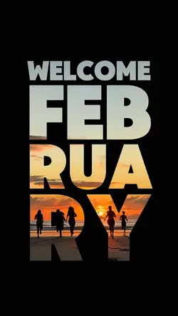 WELCOME FEBRUARY