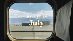 my life in july
