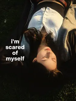 scaredofmyself