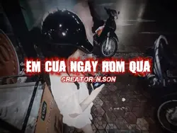 em của ngày hôm qua